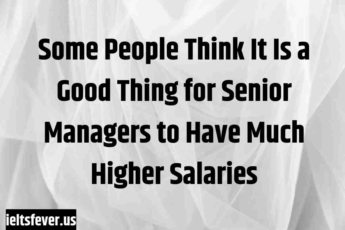 some-people-think-it-is-a-good-thing-for-senior-managers-to-have-much