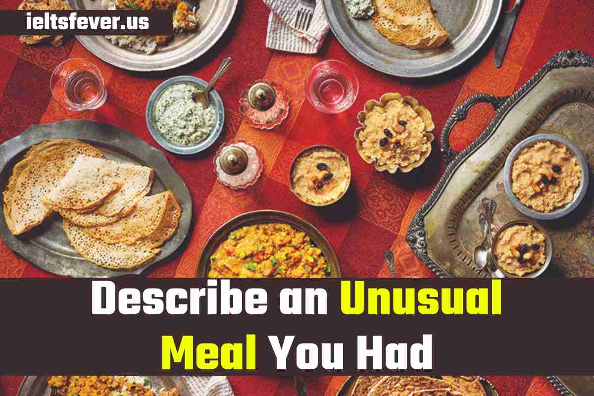 Describe An Unusual Meal You Had IELTS FEVER   Describe An Unusual Meal You Had 