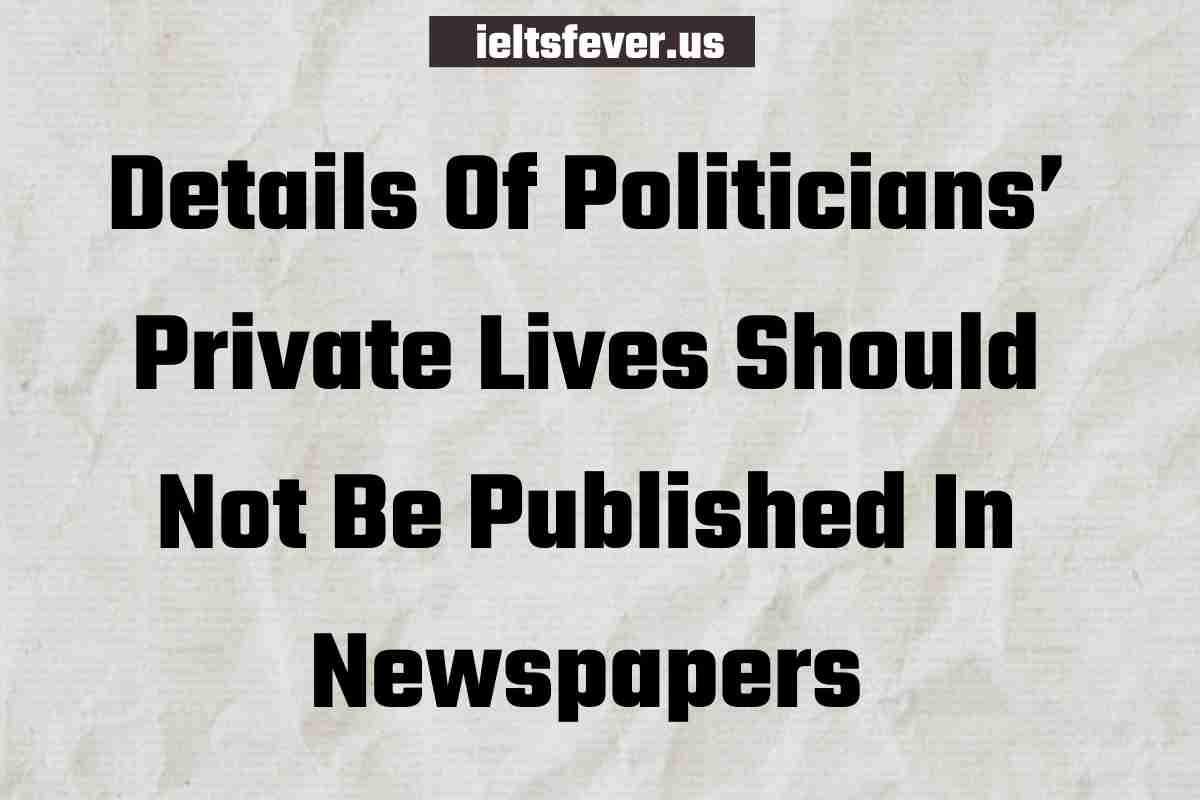 Details Of Politicians’ Private Lives Should Not Be Published In Newspapers