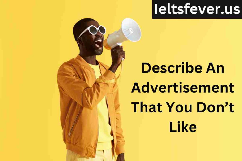 Describe An Advertisement That You Don’t Like (1)