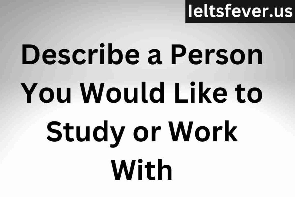 Describe a Person You Would Like to Study or Work With (1)