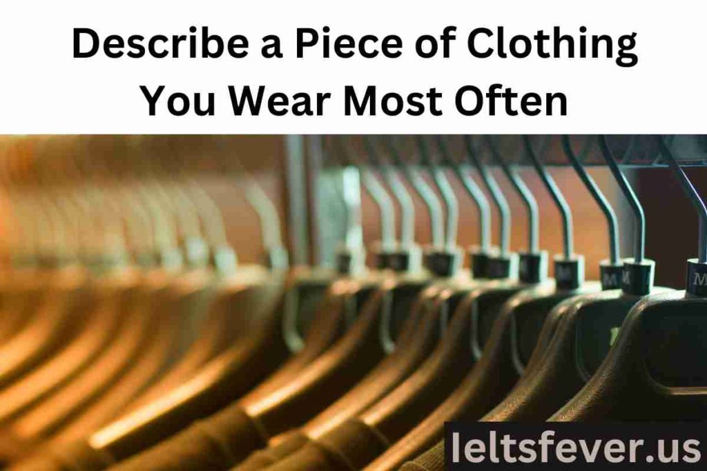 Describe a Piece of Clothing You Wear Most Often