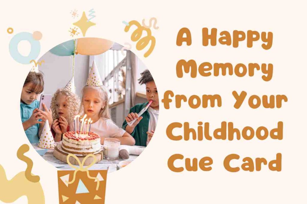A Happy Memory from Your Childhood Cue Card