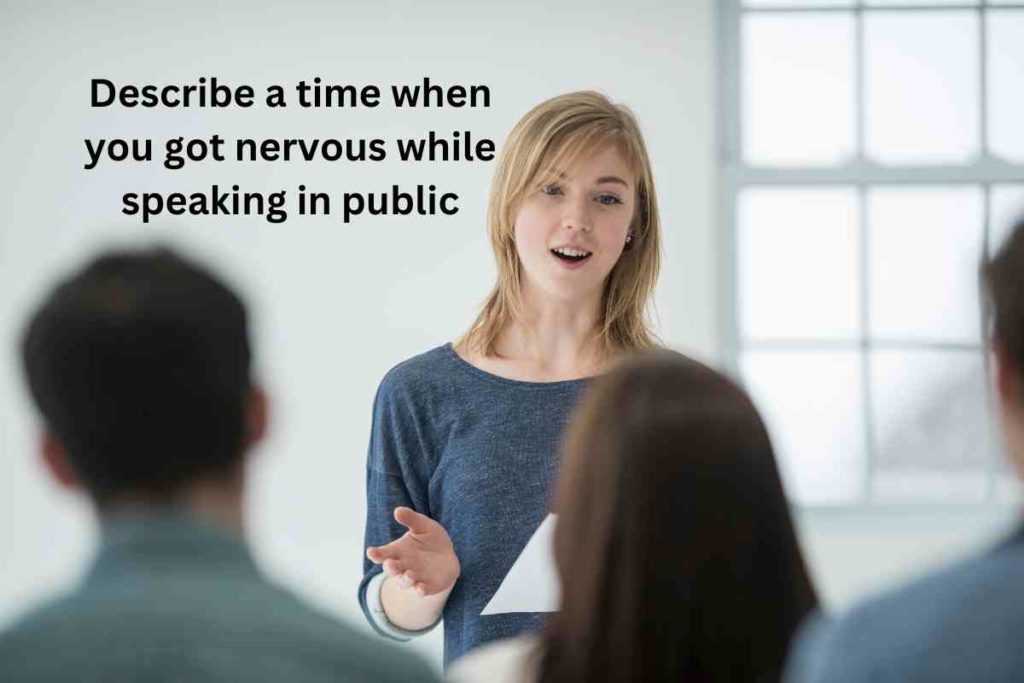 Describe a time when you got nervous while speaking in public