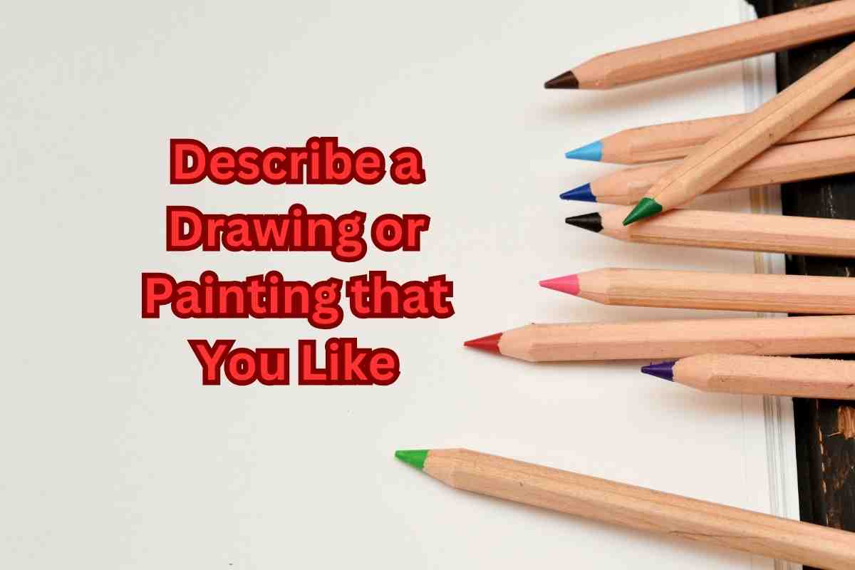 Describe a Drawing or Painting that You Like IELTS FEVER