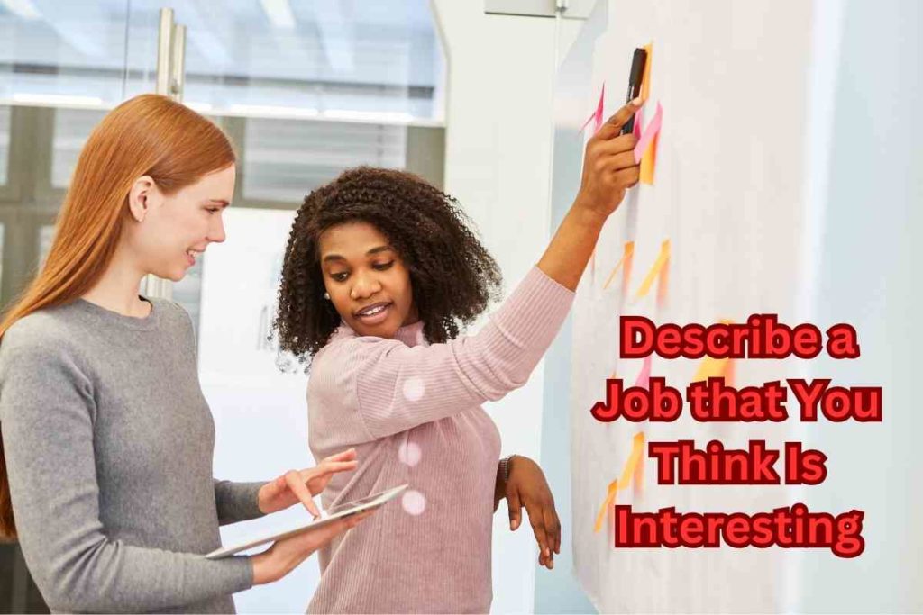 Describe a Job that You Think Is Interesting