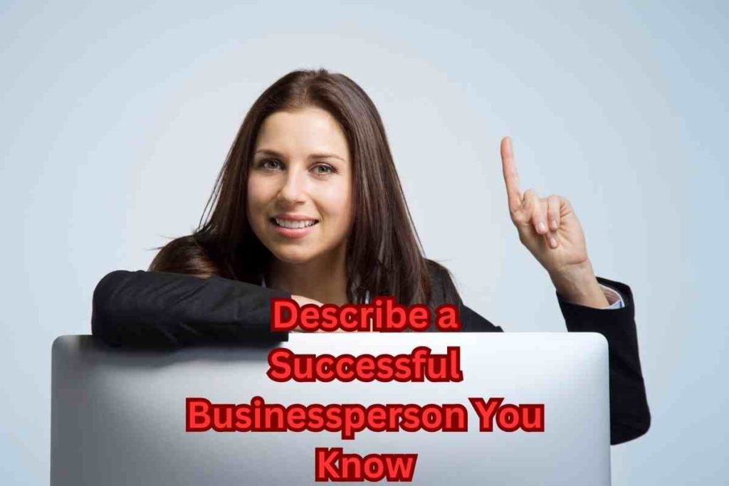 Describe a Successful Businessperson You Know